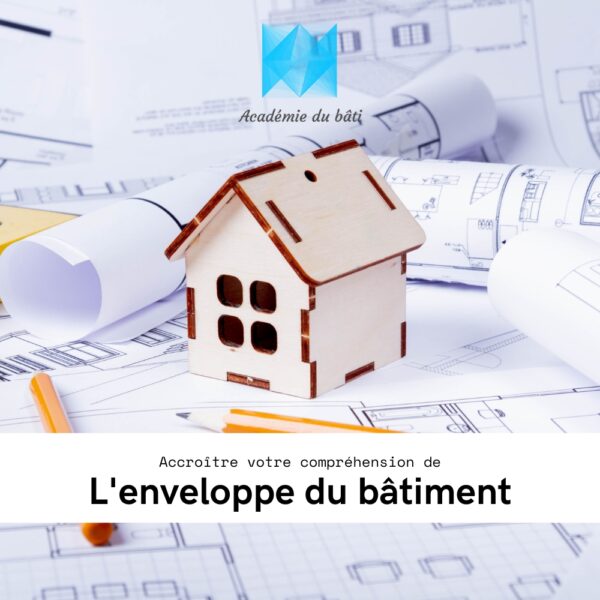 Formation - L'enveloppe du bâtiment - Académie du bâti