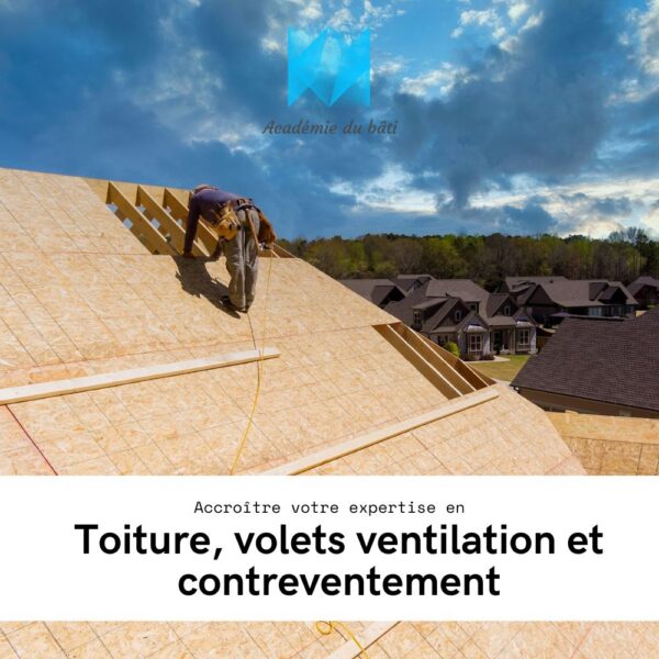 Formation en toiture, ventilation et contreventement - Académie du Bâti