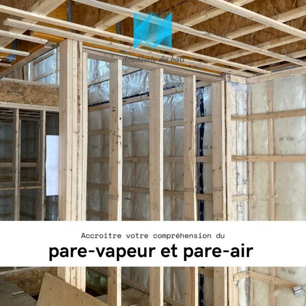 Accroître votre compréhension du pare-vapeur et pare-air - Académie du bâti