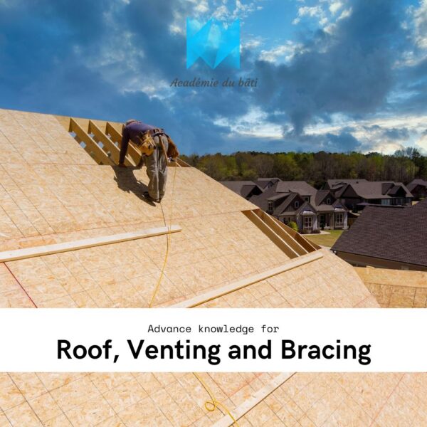 Advance knowledge for roofing, venting and bracing - Academie du Bâti